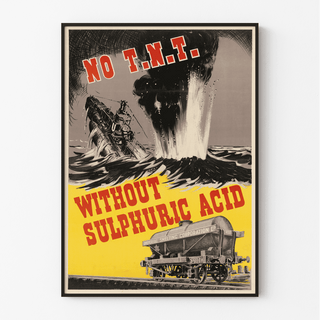 Affiche Seconde Guerre Mondiale - No T.N.T. Without Sulphuric Acid