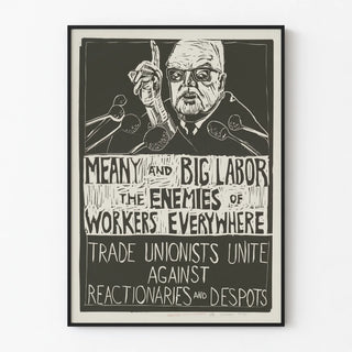 meany-and-big-labor-the-enemies-of-workers-everywhere-trade-unionists-unite-against-reactionaries-and-despots