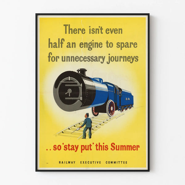 there-isnt-even-half-an-engine-to-spare-for-unnecessary-journeysso-stay-put-this-summer